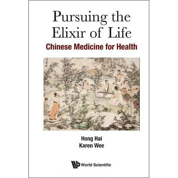 Pursuing the Elixir of Life: Chinese Medicine for Health, (Hardcover)