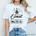 thumbnail image 2 of The Essential Element Mother T-Shirt, Science White Tee for Smart and Loving Moms, 2 of 6