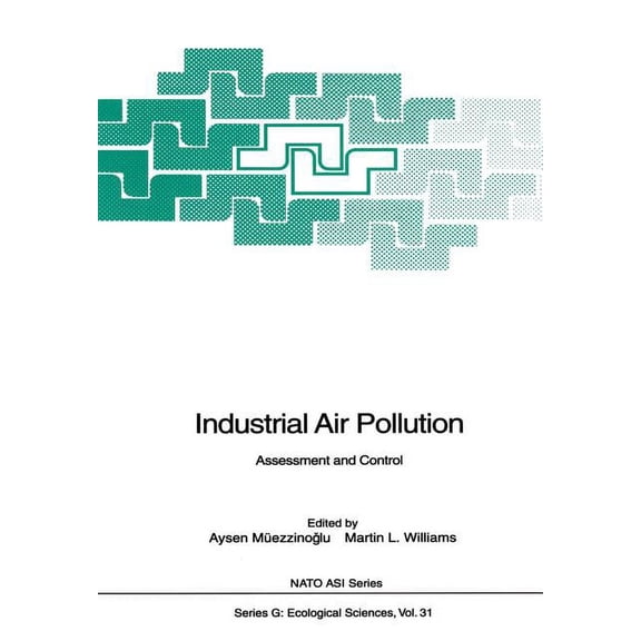 NATO Asi Subseries G: Industrial Air Pollution: Assessment and Control, Book 31, (Paperback)