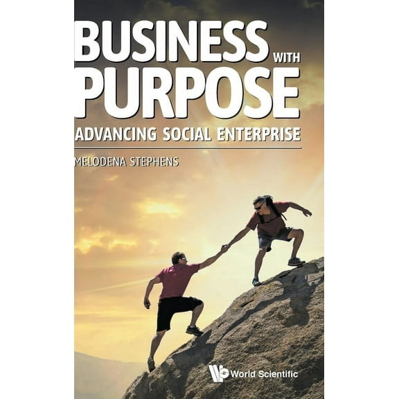 Business with Purpose: Advancing Social Enterprise, (Hardcover)
