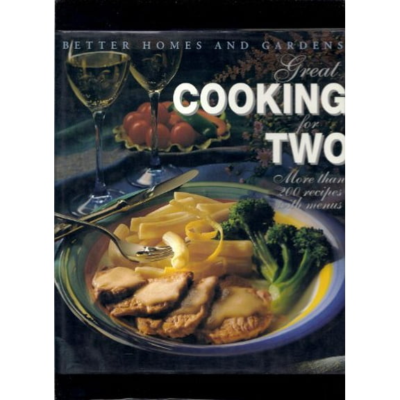 Pre-Owned Better Homes and Gardens Great Cooking for Two (Hardcover) 0696019728 9780696019722