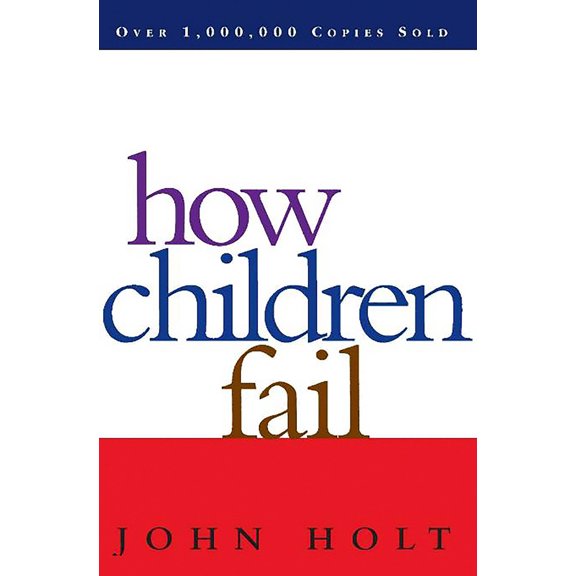 Pre-Owned How Children Fail (Paperback) 0201484021 9780201484021