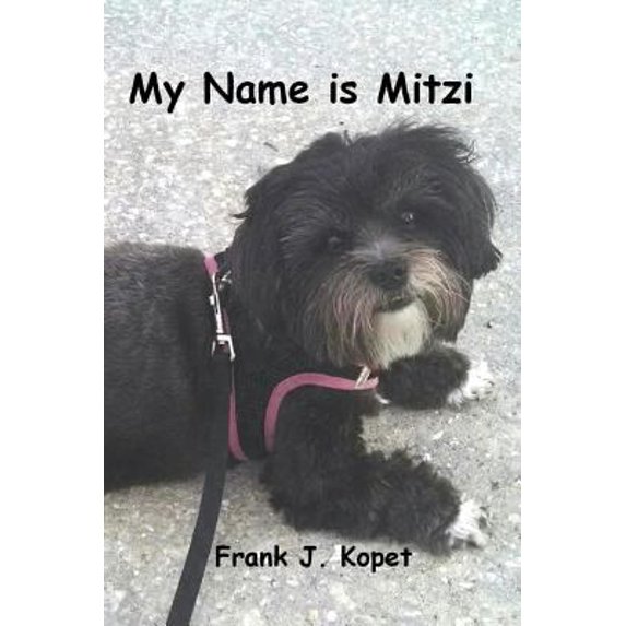 Pre-Owned My Name is Mitzi (Paperback) by Frank J Kopet