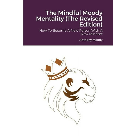 The Mindful Moody Mentality (The Revised Edition) (Paperback)