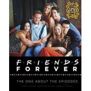 GARY SUSMAN; JEANNINE DILLON; BRYAN CAIRNS Friends Forever [25th Anniversary Ed]: The One about the Episodes (Hardcover)