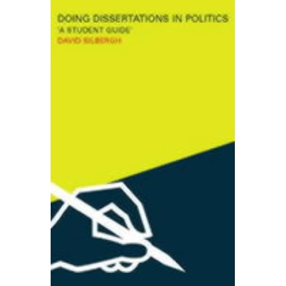 Doing Dissertations in Politics: A Student Guide, (Paperback)