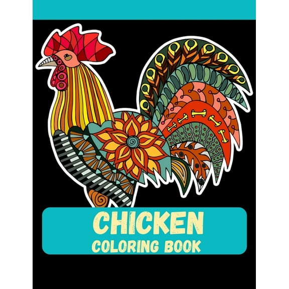 Chicken Coloring Book: 38 Unique Chicken Pages for Adult and Girls