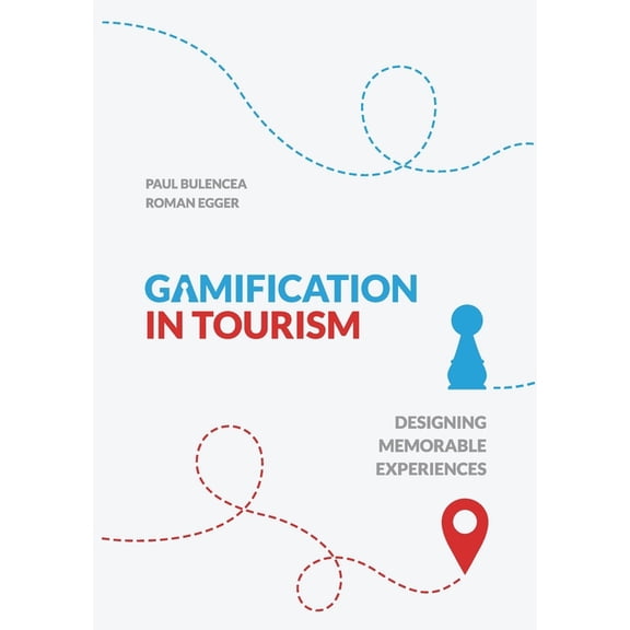 Gamification in Tourism: Designing Memorable Experiences, (Paperback)