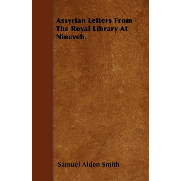 Assyrian Letters From The Royal Library At Nineveh. (Paperback)