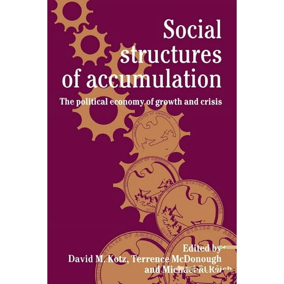 Social Structures of Accumulation: The Political Economy of Growth and Crisis, (Paperback)