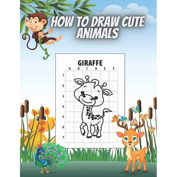 How to Draw Cute Animals: Draw and Color Perfect Gift for Teenagers Boys and Girls 50 Animals Deer Lion Giraffe Kangoroo, (Paperback)