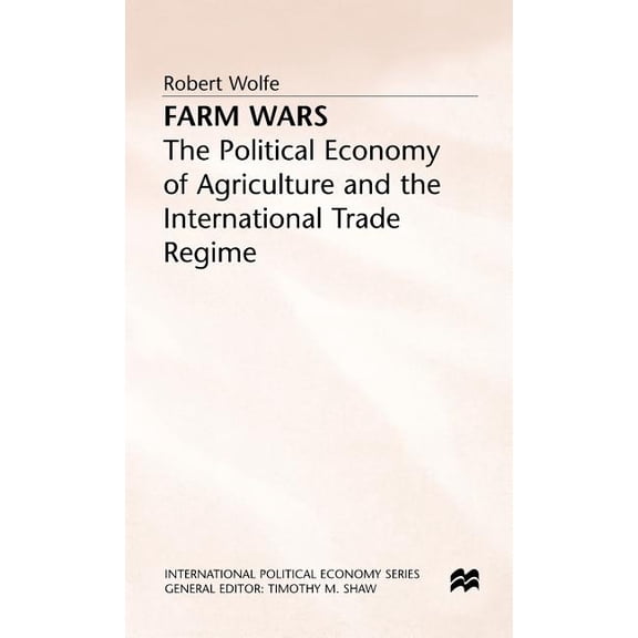International Political Economy Farm Wars, (Hardcover)