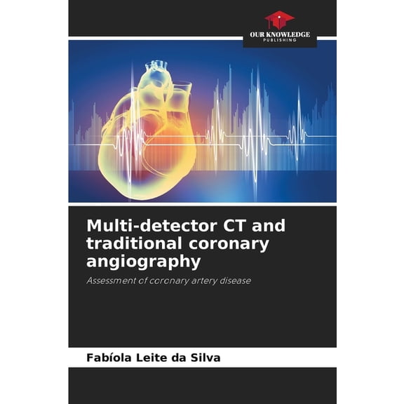 Multi-detector CT and traditional coronary angiography, (Paperback)