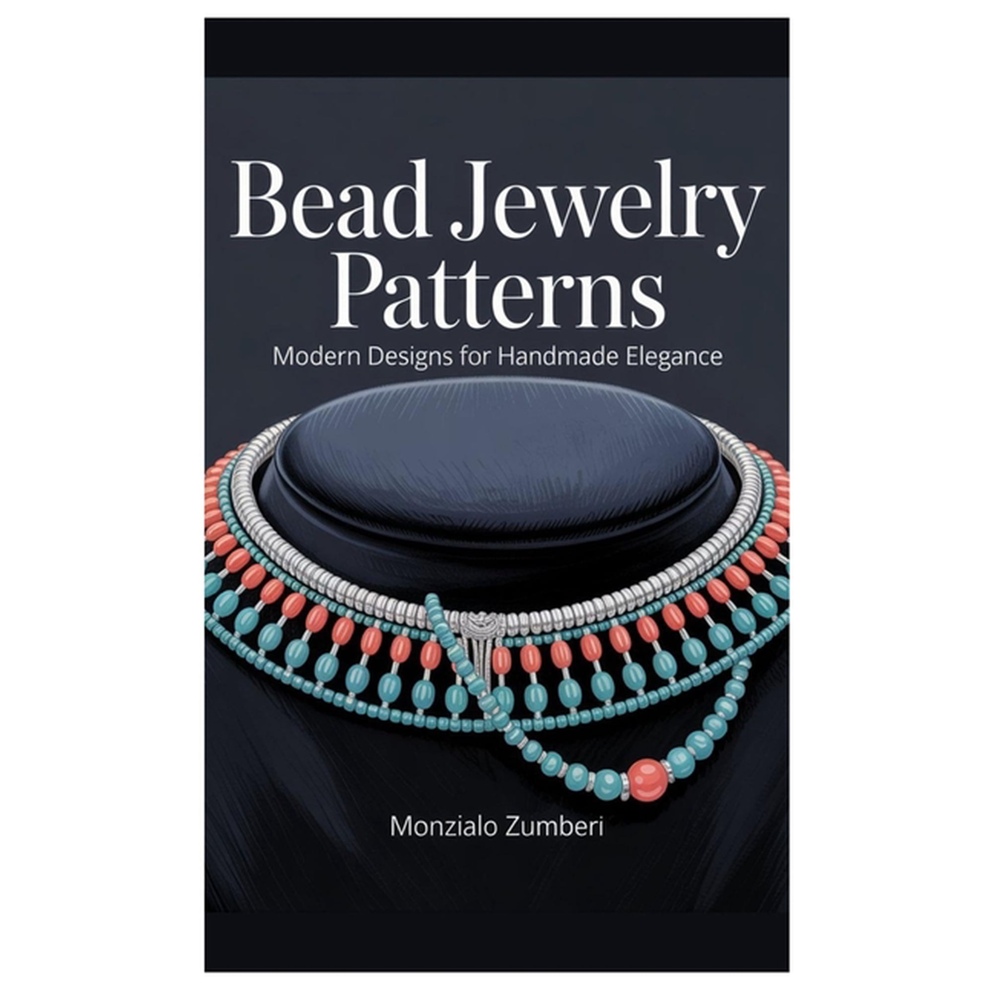 Bead Jewelry Patterns: Modern Designs for Handmade Elegance, (Paperback)