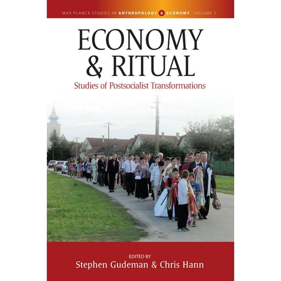 Max Planck Studies in Anthropology and E Economy and Ritual: Studies of Postsocialist Transformations, Book 1, (Hardcover)