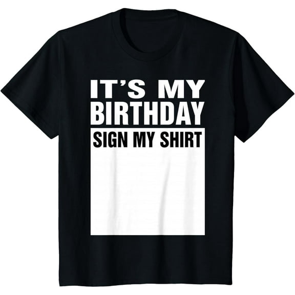 Funny Cute And Cool Birthday and Party Designs It's My Birthday Sign My Shirt Funny Boys T-Shirt