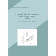 25 Deutsche Volks - und Kinderlieder fÃ¼r Sopran - Ukulele Band 1: mit Noten, Tabulaturen, Texten und Akkorden, (Paperback)