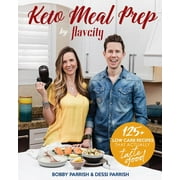 Pre-Owned Keto Meal Prep by Flavcity: 125+ Low Carb Recipes That Actually Taste Good (Keto Diet (Hardcover 9781642500554) by Bobby Parrish, Dessi Parrish