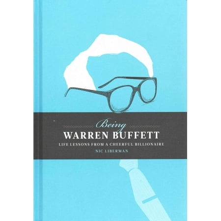 Being Warren Buffett: 'Life lessons from a cheerful billionaire' (Best Warren Buffett Biography)