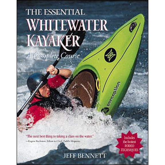 Pre-Owned The Essential Whitewater Kayaker: A Complete Course (Paperback) 007134327X 9780071343275