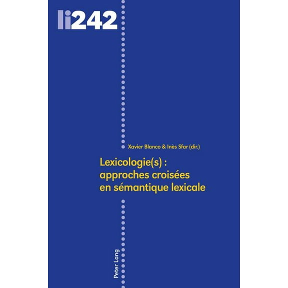 Linguistic Insights: Lexicologie(s): Approches Croisées En Sémantique Lexicale (Hardcover)