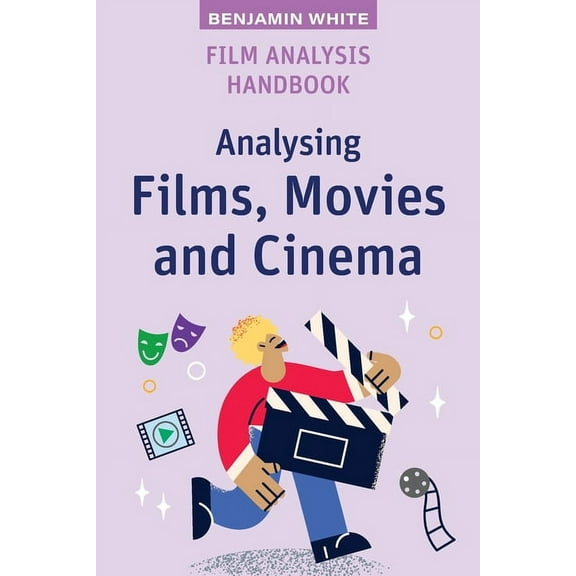 High School Success Film Analysis Handbook: Analysing Films, Movies and Cinema, (Paperback)