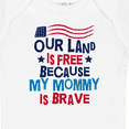 thumbnail image 4 of Inktastic Military Land is Free Mommy is Brave Boys or Girls Baby Bodysuit, 4 of 5
