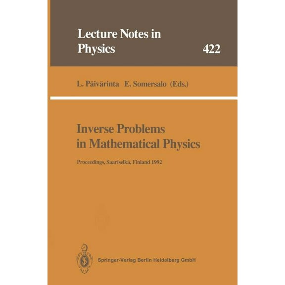 Lecture Notes in Physics Inverse Problems in Mathematical Physics: Proceedings of the Lapland Conference on Inverse Problems Held at Saariselkä, , Book 422, (Paperback)