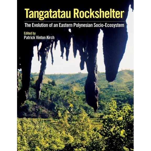 Tangatatau Rockshelter: The Evolution of an Eastern Polynesian Socio-Ecosystem (Hardcover)