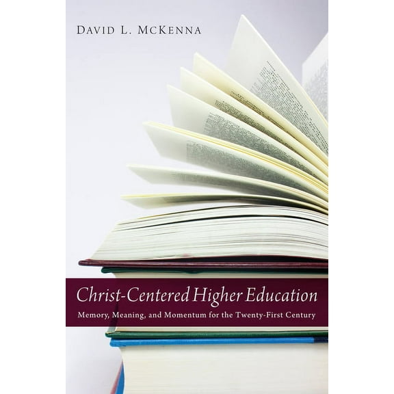 Christ-Centered Higher Education (Hardcover)