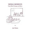 Moral Moments: Very Short Essays on Ethics [Paperback - Used]