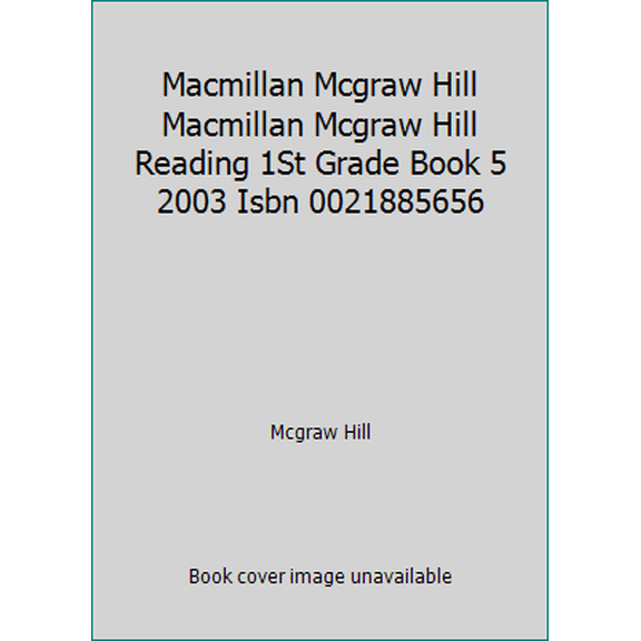 Pre-Owned Macmillan Mcgraw Hill Macmillan Mcgraw Hill Reading 1St Grade Book 5 2003 Isbn 0021885656 (Hardcover) 0021885656 9780021885657