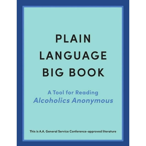 Plain Language Big Book: A Tool for Reading Alcoholics Anonymous, (Paperback)