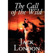 Wildside Classic: The Call of the Wild by Jack London, Fiction, Classics, Action & Adventure (Hardcover)