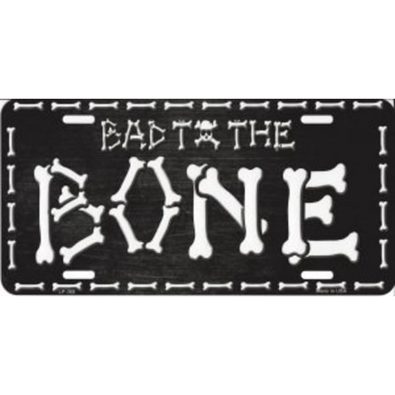 Bad To The Bone Metal License Plate