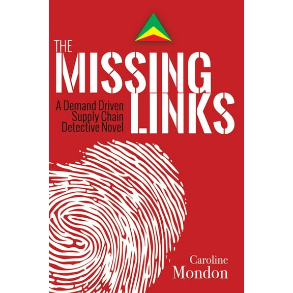 The Missing Links: A Demand Driven Supply Chain Detective Novel, (Paperback)