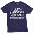 thumbnail image 3 of Men'S Funny Lazy Is The Strong Word T-Shirt Selective Participation Birthday Gift For Him (X-Large Black), 3 of 5