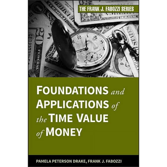 Frank J. Fabozzi Foundations and Applications of the Time Value of Money, Book 179, (Hardcover)