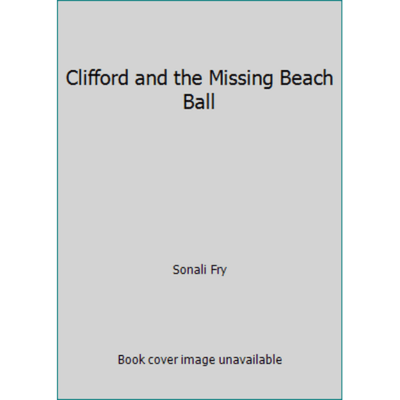 Pre-Owned Clifford and the Missing Beach Ball (Hardcover) 1338053590 9781338053593