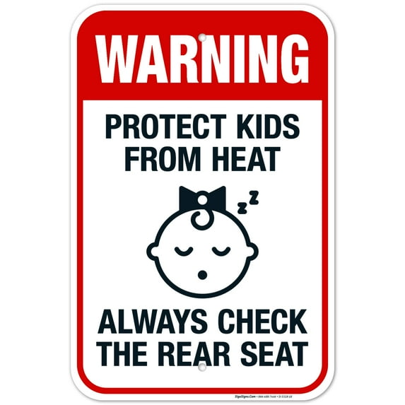 Warning Protect Kids From Heat Always Check The Rear Seat Sign, Traffic Sign, 12x18 Aluminum