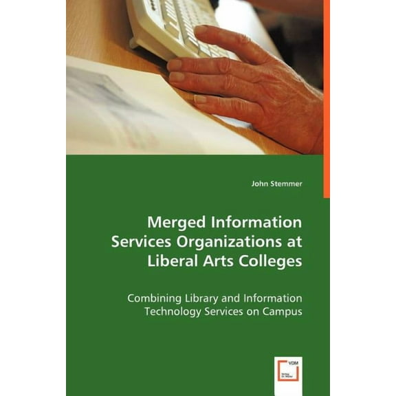 Merged Information Services Organizations at Liberal Arts Colleges, (Paperback)