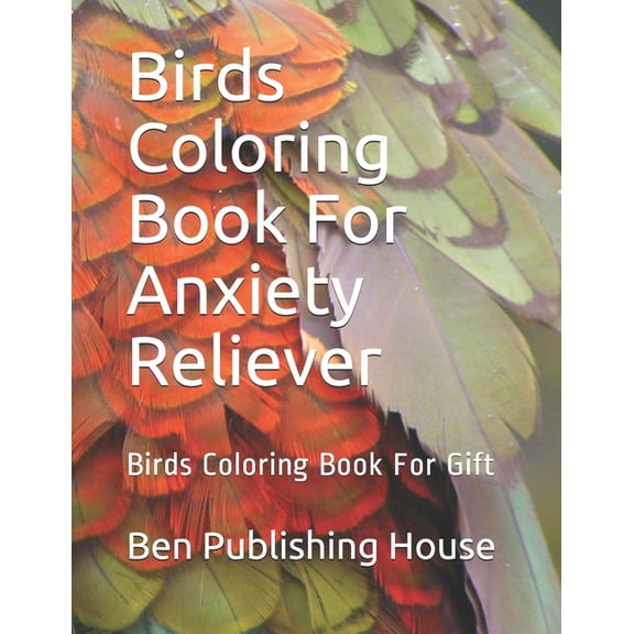 Birds Coloring Book For Anxiety Reliever: Birds Coloring Book For Gift, (Paperback)
