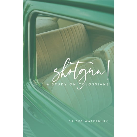 Shotgun!: A Study of Colossians (Paperback)