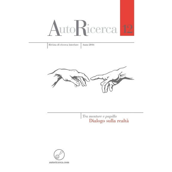 AutoRicerca - Numero 12, Anno 2016 - Tra mentore e pupillo. Dialogo sulla realtÃ , (Paperback)