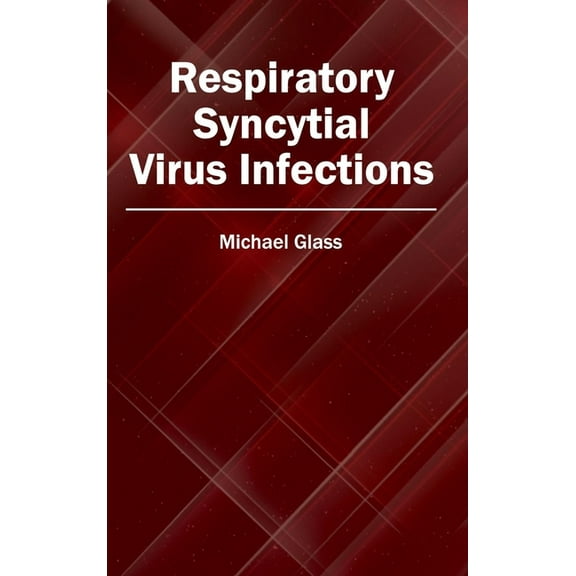 Respiratory Syncytial Virus Infections, (Hardcover)