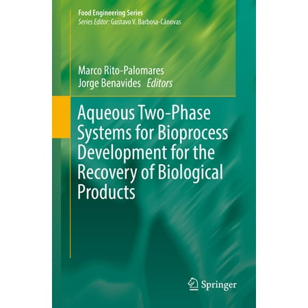 Aqueous Systems (Aqueous Two-Phase Systems for Bioprocess Development for the Recovery of Biological Products -)