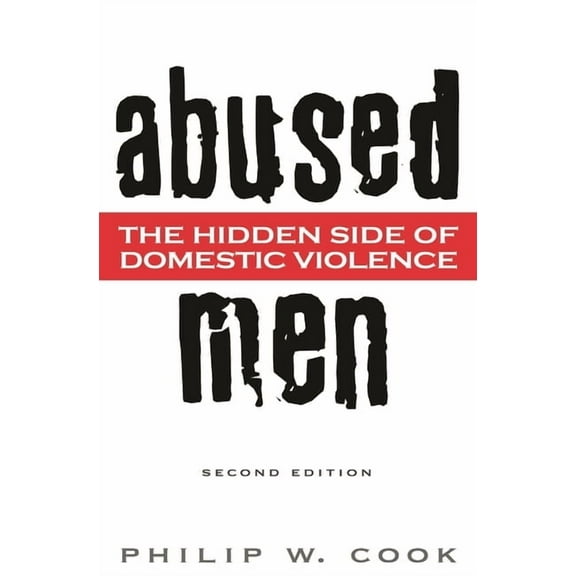 Abused Men: The Hidden Side of Domestic Violence, (Hardcover)