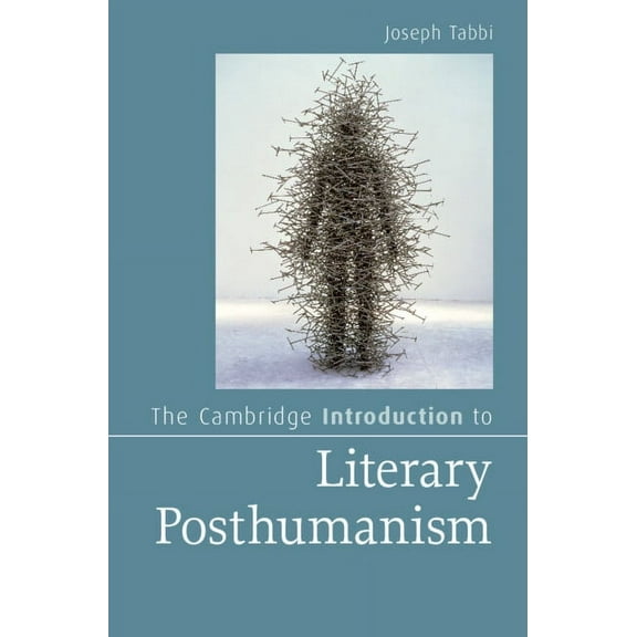 Cambridge Introductions to Literature (H The Cambridge Introduction to Literary Posthumanism, (Paperback)