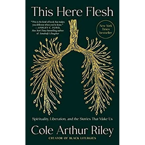 Pre-Owned This Here Flesh : Spirituality, Liberation, and the Stories That Make Us (Paperback) 9780593239797