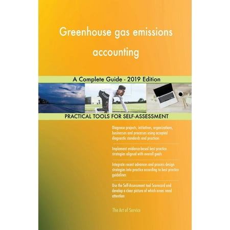 Greenhouse gas emissions accounting A Complete Guide - 2019 Edition